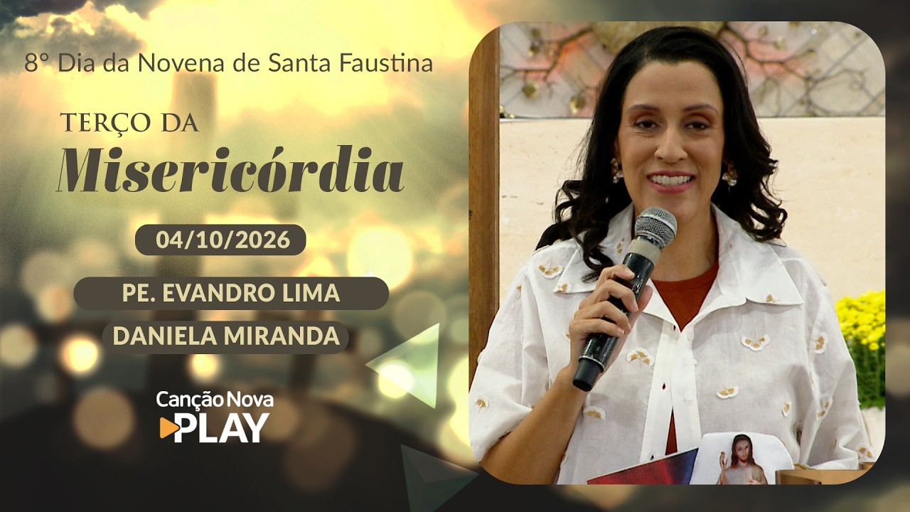 8° Dia da Novena de Santa Faustina - Terço da Misericórdia  (04/10/2026)