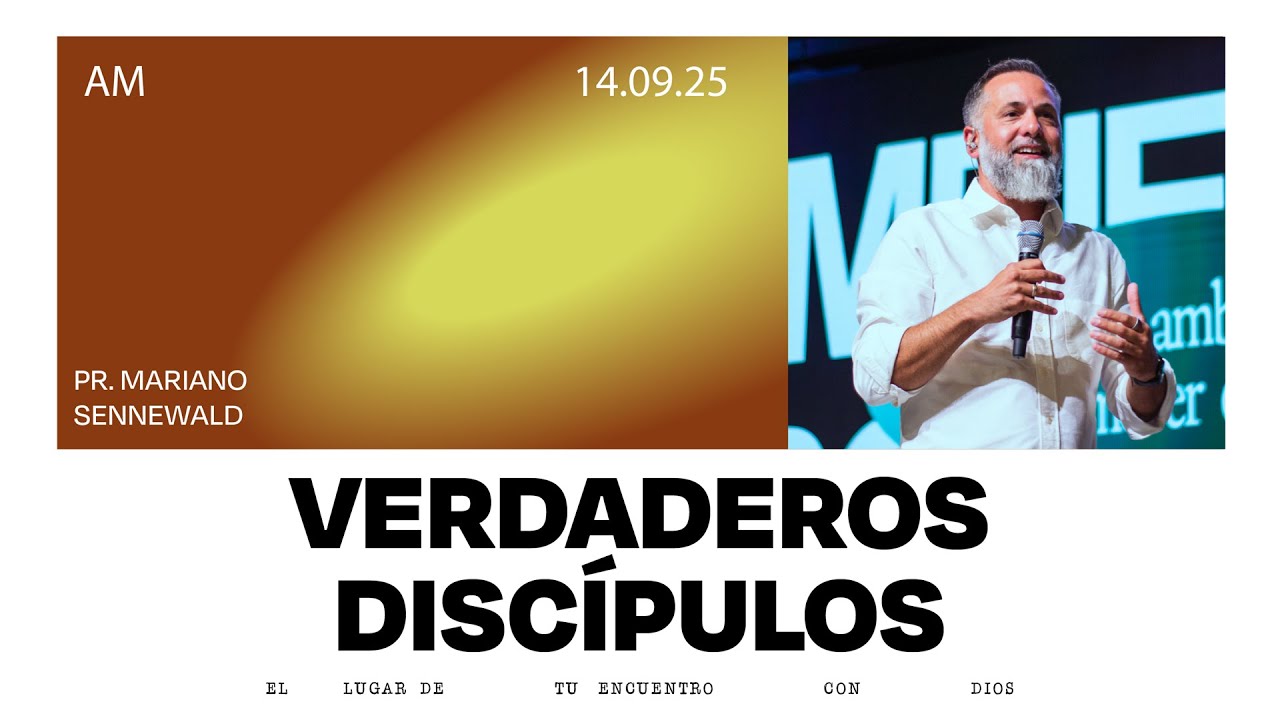 Verdaderos discipulados - Pr. Mariano Sennewald - Domingo 14/09/2025 - 10 Hs.