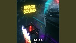 Error Sound - SO-SO