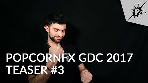 PopcornFX GDC 2017 Teaser #3