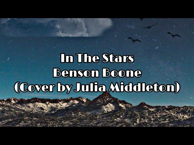 In The Stars - Benson Boone (Cover by Julia Middleton) (SLOWED) class=