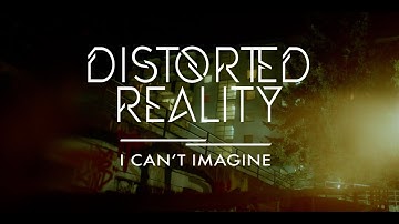 Distorted Reality - I Can