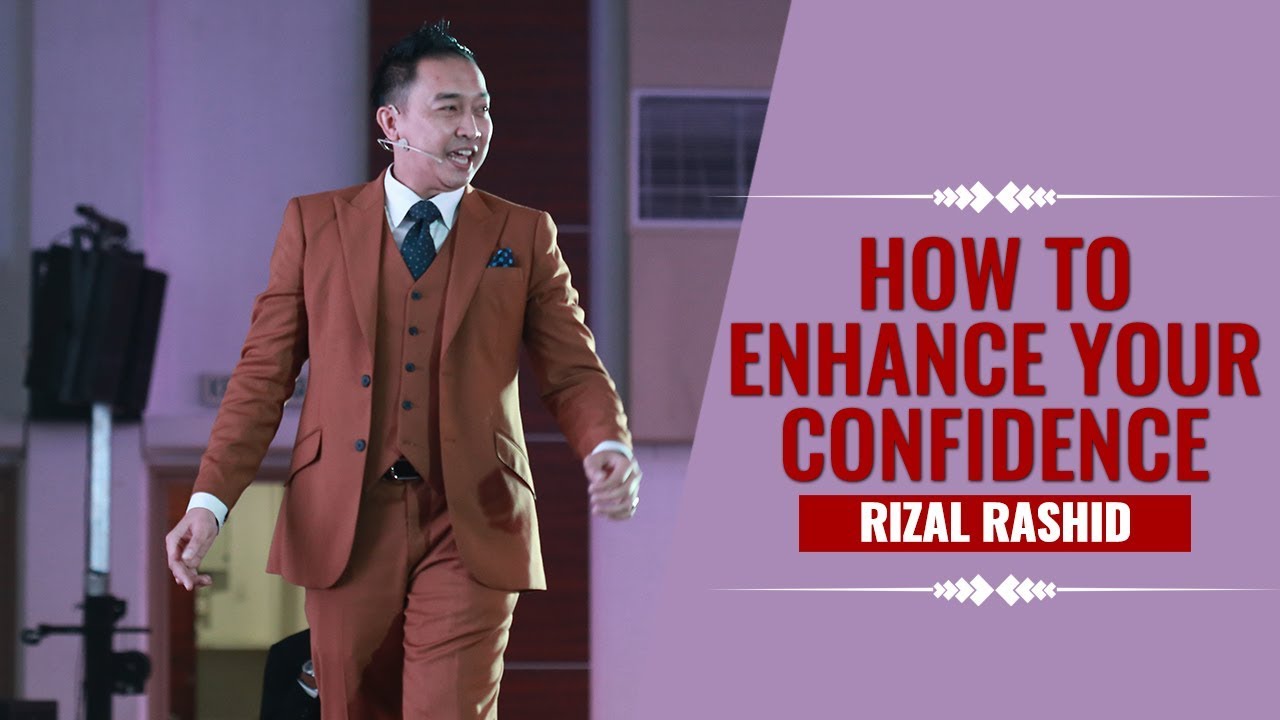 Bagaimana membina konfiden ketika berkomunikasi - Rizal Rashid - How to enhance your confidence