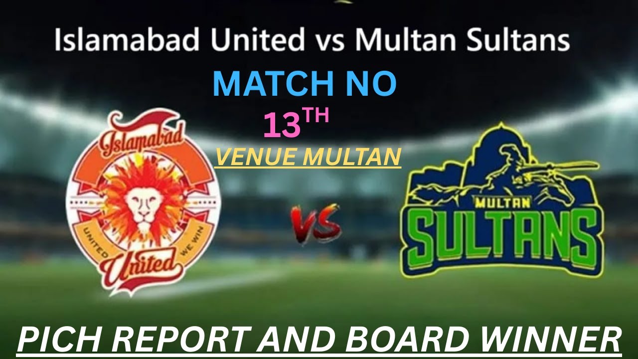 ISU vs MS PSL 2025 13th Match Prediction| Islamabad United vs Multan Sultan Preview