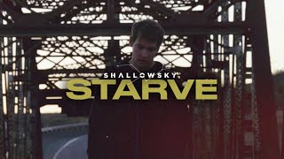 ShallowSky - Starve (OFFICIAL MUSIC VIDEO)