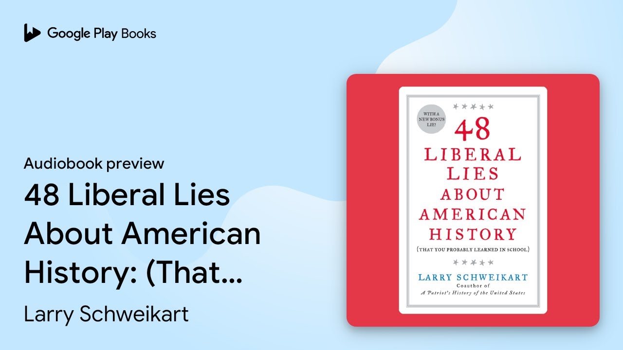 48 Liberal Lies About American History: (That… by Larry Schweikart ...