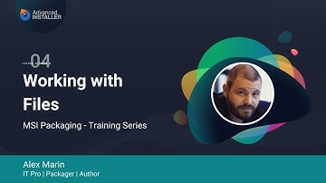 MSI Packaging FREE Training & Certification | Lesson 4: Working with Files