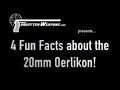 Four Fun Facts about the Oerlikon 20mm Antiaircraft Cannon!
