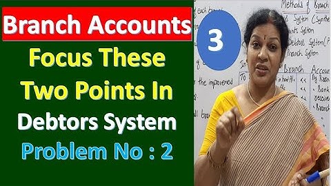 3. Branch Accounts - Focus These Two Points While Preparing Debtors System - Problem No : 2