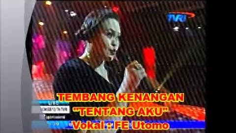 FE Utomo  __  TENTANG AKU  __  Lagu Lama