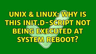 Unix & Linux: Why is this init.d-script not being executed at system reboot?