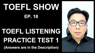 TOEFL SHOW - EP. 18 - TOEFL LISTENING PRACTICE TEST 1 [2024] - Answers are in the Description