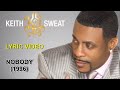 Nobody - Keith Sweat (lyric video) HD