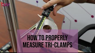 How to Properly Measure Tri-Clamps
