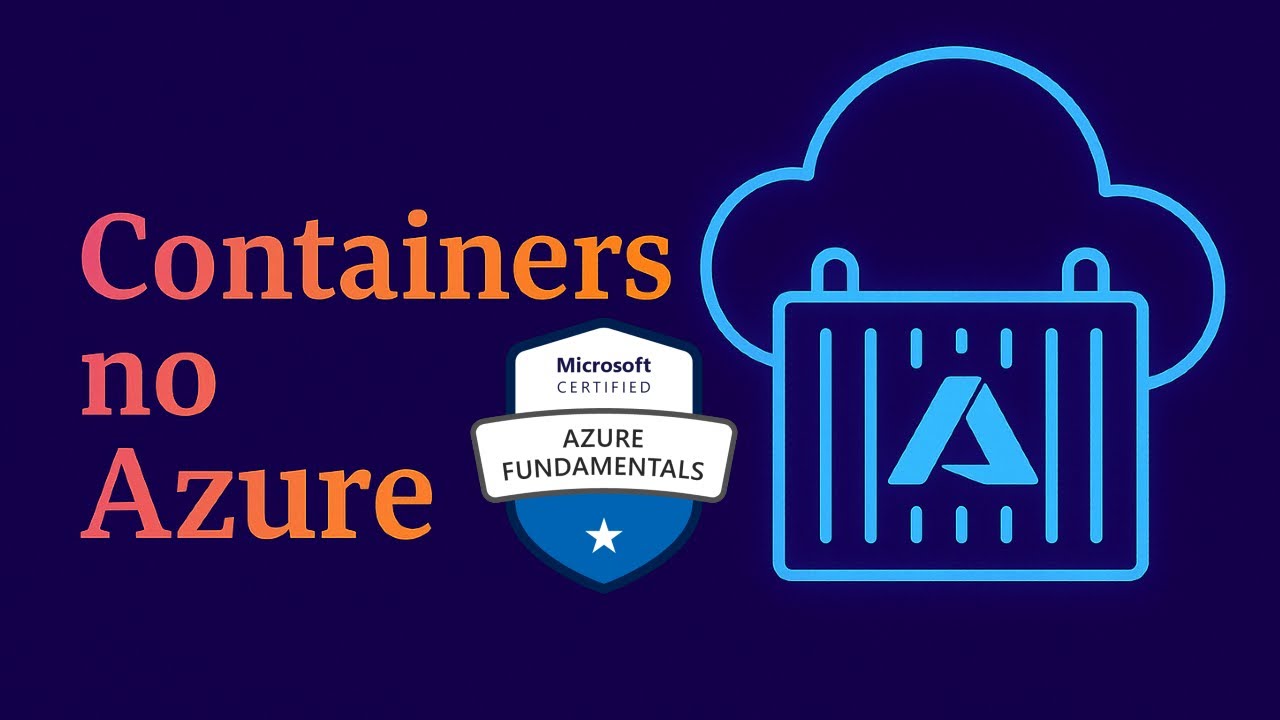 Aula 05  - Modulo 02 | Azure Containers explicado para AZ-900