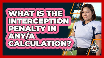 What Is The Interception Penalty In ANY/A Calculation?