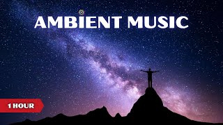 Ambient Background Music 1 Hour