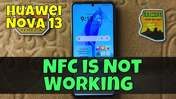 How To Fix If NFC is Not Working On Huawei Nova 13