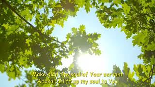 Psalm 86 Hymn Make Glad The Soul Of Your Servant Adonai I Lift Up My Soul To You