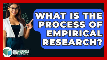 What Is The Process Of Empirical Research? - The Language Library