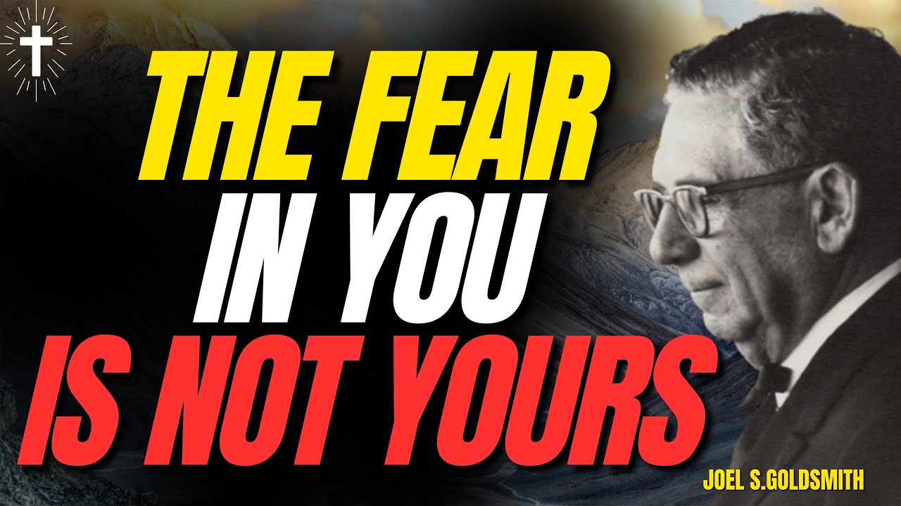 FEAR IS NOT YOURS – Joel S Goldsmith On Ending Inner Battles