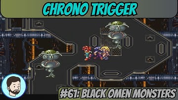 Chrono Trigger (Super Nintendo) - Part 61: Black Omen Monsters
