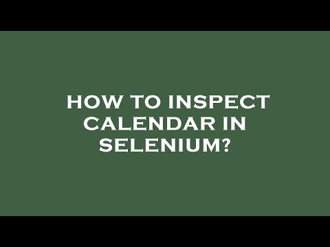 How to inspect calendar in selenium?