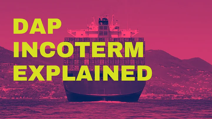 DAP Incoterm Explained: Benefits, Drawbacks, and Alternatives