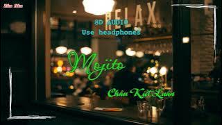 [8D AUDIO] Mojito - Jay Chou Châu Kiệt Luân | 🎧 Use headphones 🎧 | Him Him