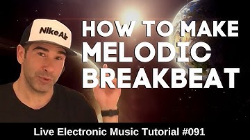 How to Make Melodic Breakbeat  | Live Electronic Music Tutorial 091