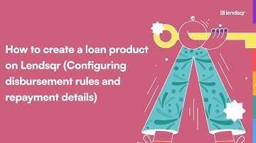 How to create a loan product on Lendsqr (Configuring disbursement rules and repayment details)