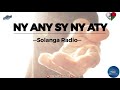 #gasyrakoto Tantara gasy: NY ANY SY NY ATY -- Solanga Radio- TSY AZO AMIDY