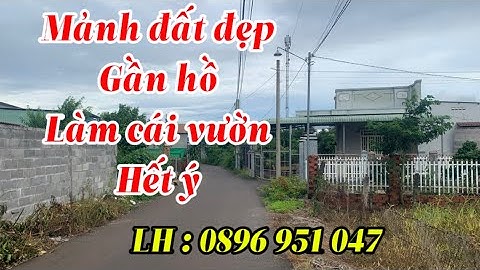 Chú 8 cần tiền dưỡng già kêu bán mảnh đất vườn gần hồ mát mẻ gần Quốc Lộ 56 Xã Bàu Chinh .