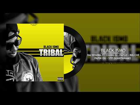 Black Ismo - Bai Nyaina Feat Young G, Papso, Big Ché, Papin OG, STP Guantanamo (Audio)