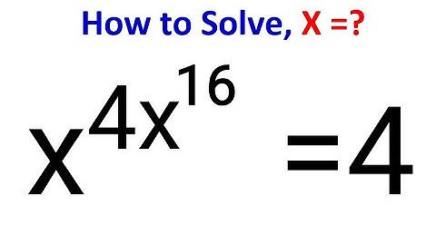 This Exponential Equation is NOT Simple as You Think  | Math Olympiad Questions |X^4(x)^16 =4