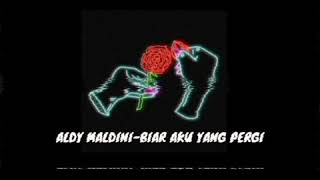 ALDY MALDINI-BIAR AKU YANG PERGI~~~(yourtumblrguy)
