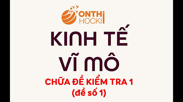 Kinh tế vĩ mô bài tập và đáp án năm 2024