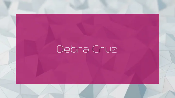 Debra Cruz - appearance