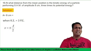 At what distance from the mean positionis the kinetic energy of a particleperforming S.H.M. of a