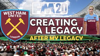 Creating A Legacy 18 - After My Legacy | West Ham Utd | Football Manager 2020