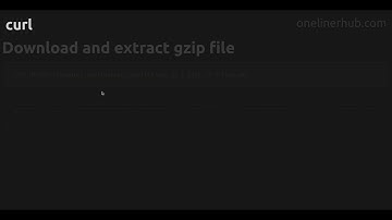 Download and extract gzip file #curl