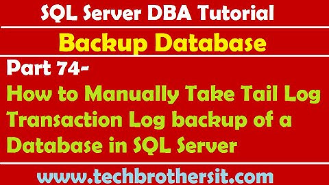 SQL Server DBA Tutorial 74-Manually Take Tail Log Transaction Log backup of a Database in SQL Server