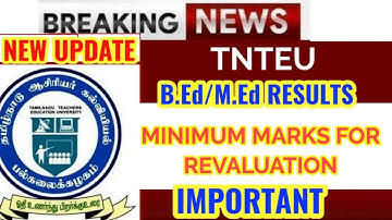 TNTEU B.Ed/M.Ed: MINIMUM MARKS FOR REVALUATION