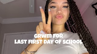 grwm for last first day of school