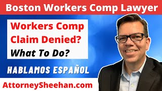 What Can You Do If Your Workers Comp Claim Is Denied? | Boston Workers Comp Lawyer