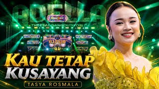 KAU TETAP KUSAYANG – Tasya Rosmala | OM ADELLA Live Concert 2026 | Dangdut Koplo Terbaru