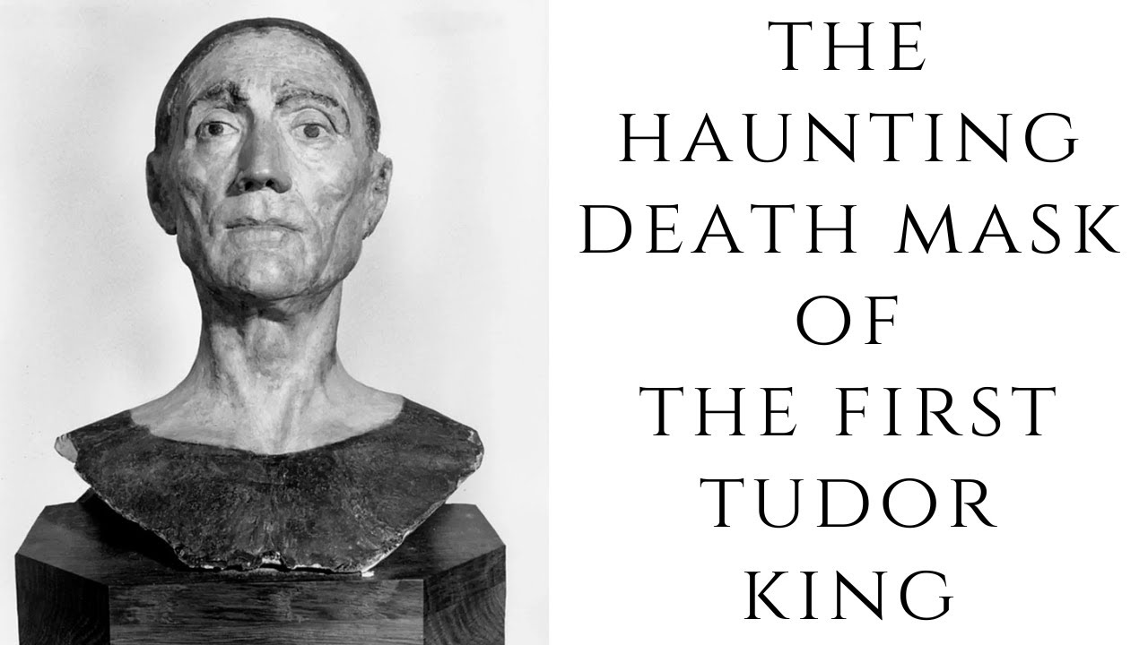 The HAUNTING Death Mask Of The First Tudor King - YouTube