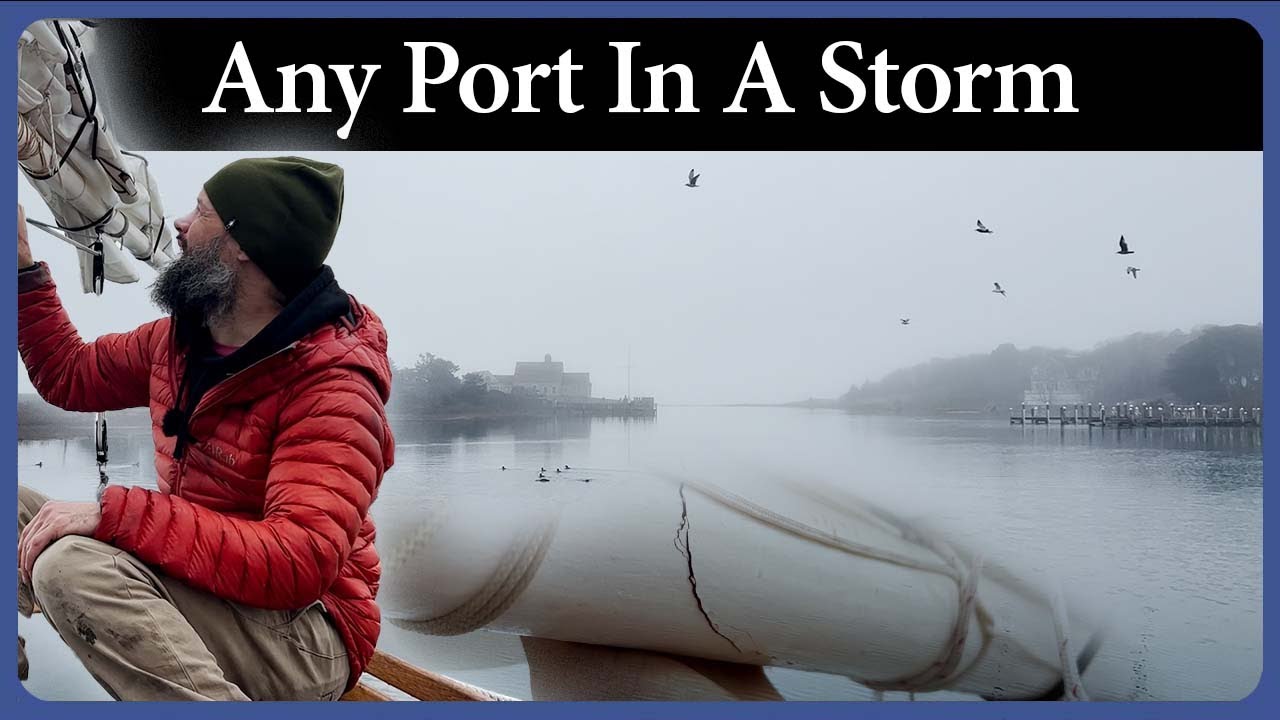 Any Port In A Storm, and Boat Repairs - Episode 295 - Acorn to Arabella: Journey of a Wooden Boat