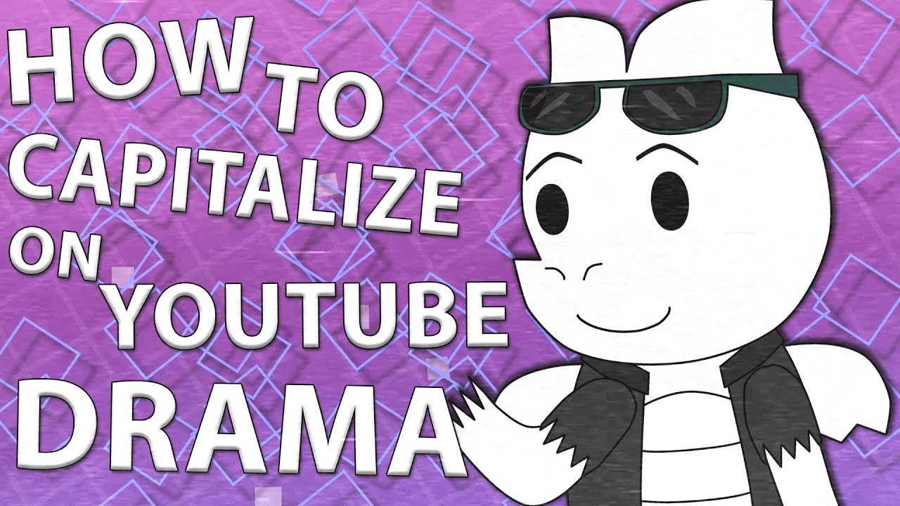 How to Capitalize on YouTube Drama YouTube