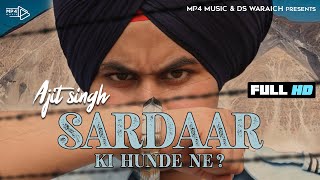 Sardaar Ki Hunde Ne (Full Song) - Ajit Singh | Kalla Maan | Sony Thulewal | Mp4 Music